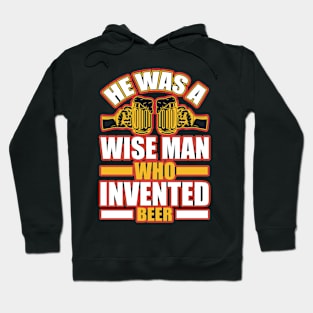 He is a wise man who invented beer T Shirt For Women Men Hoodie